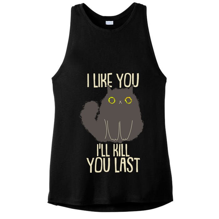 Funny Cat I Like You I'll Kill You Last Ladies PosiCharge Tri-Blend Wicking Tank