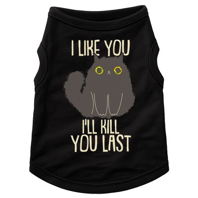 Funny Cat I Like You I'll Kill You Last Doggie Tank