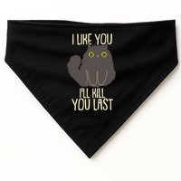 Funny Cat I Like You I'll Kill You Last USA-Made Doggie Bandana