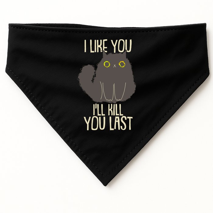 Funny Cat I Like You I'll Kill You Last USA-Made Doggie Bandana