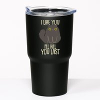 Funny Cat I Like You I'll Kill You Last Tumbler