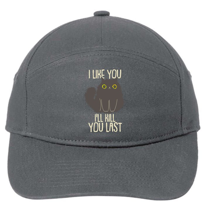 Funny Cat I Like You I'll Kill You Last 7-Panel Snapback Hat