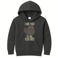 Funny Cat I Like You I'll Kill You Last Kids Hoodie