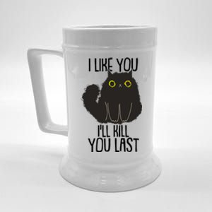 Funny Cat I Like You I'll Kill You Last Beer Stein