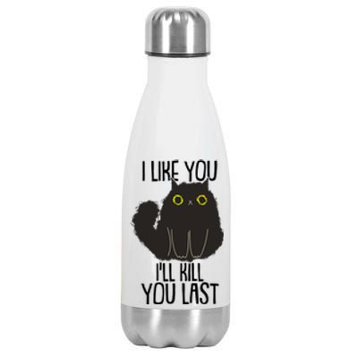 Funny Cat I Like You I'll Kill You Last Stainless Steel Insulated Water Bottle