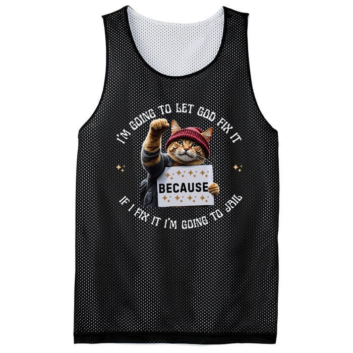 Funny Cat IM Going To Let God Fix It Because If I Fix It Mesh Reversible Basketball Jersey Tank