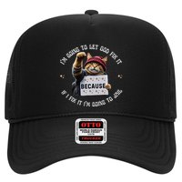 Funny Cat IM Going To Let God Fix It Because If I Fix It Trucker Hat