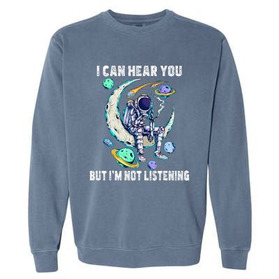 Funny Cat I Can Hear You But Im Listening Garment-Dyed Sweatshirt