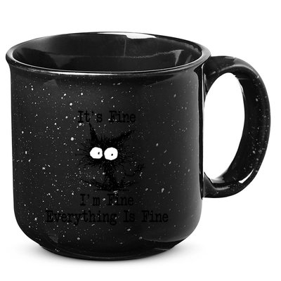 Funny Cat ItS Fine IM Fine Everything Is Fine Great Gift 15oz Campfire Ceramic Mug