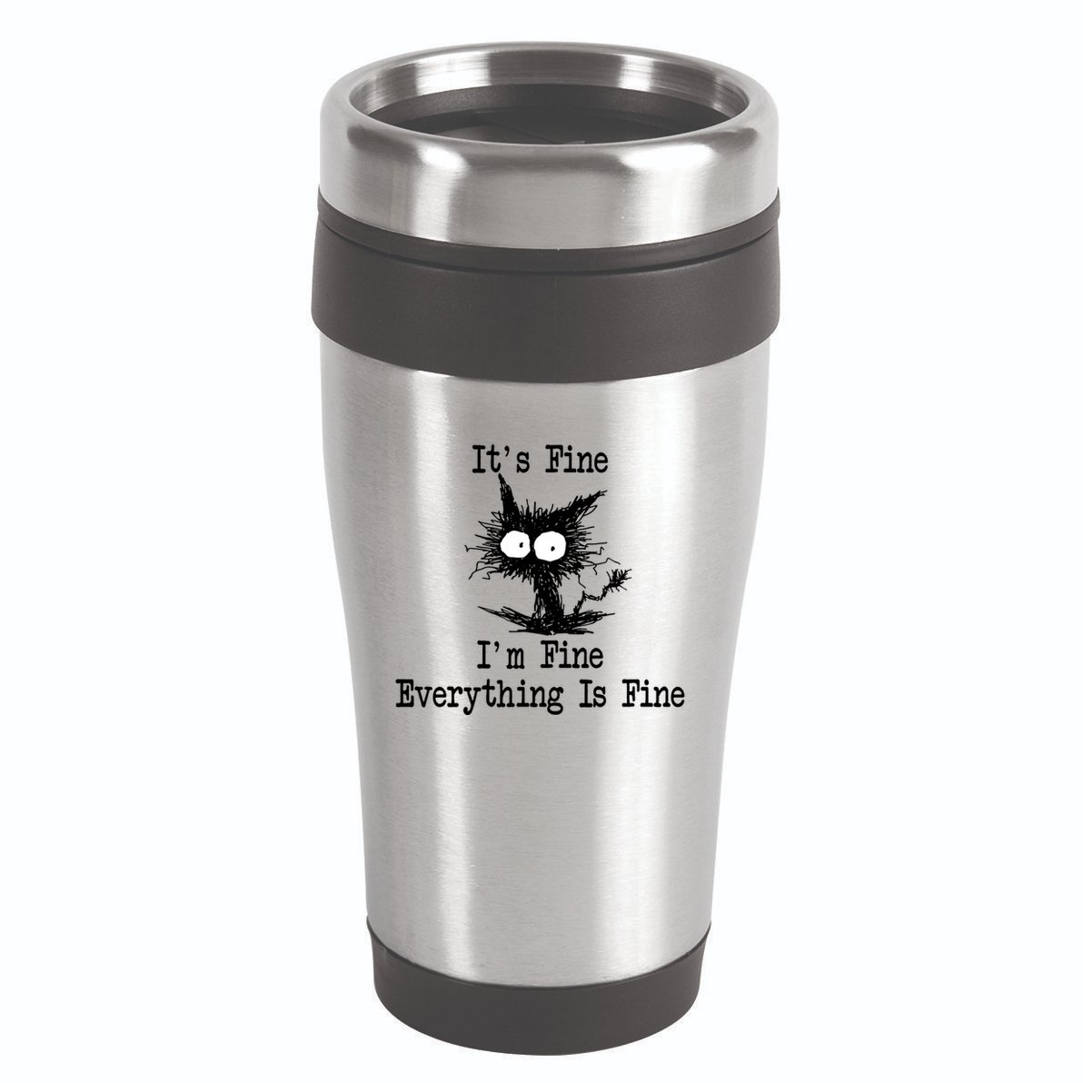 Funny Cat ItS Fine IM Fine Everything Is Fine Great Gift 16oz Travel Tumbler