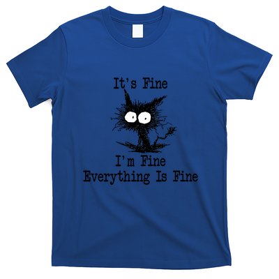 Funny Cat ItS Fine IM Fine Everything Is Fine Great Gift T-Shirt