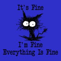 Funny Cat ItS Fine IM Fine Everything Is Fine Great Gift Button