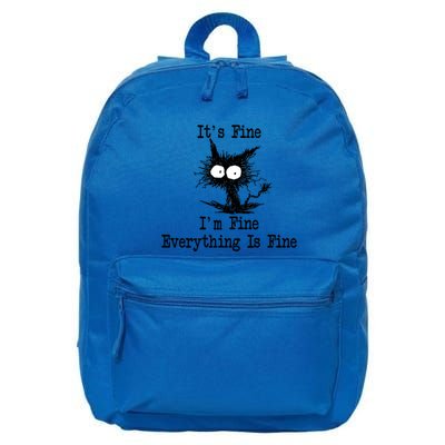 Funny Cat ItS Fine IM Fine Everything Is Fine Great Gift 16 in Basic Backpack