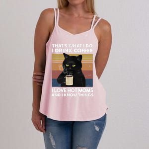 Funny Cat I Coffee I Love Hot Moms And Know I Things Meaningful Gift Women's Strappy Tank