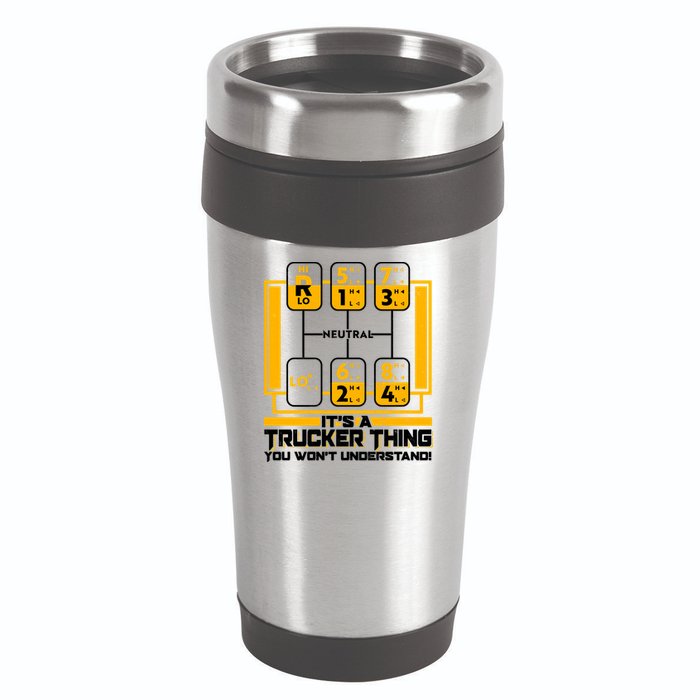 Funny Cool It's A Trucker Thing You Won't Understand 18 Speed Shift 16oz Travel Tumbler