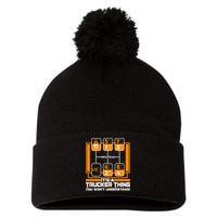 Funny Cool It's A Trucker Thing You Won't Understand 18 Speed Shift Pom Pom 12in Knit Beanie