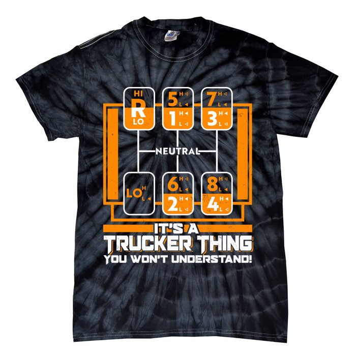 Funny Cool It's A Trucker Thing You Won't Understand 18 Speed Shift Tie-Dye T-Shirt