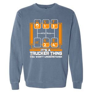 Funny Cool It's A Trucker Thing You Won't Understand 18 Speed Shift Garment-Dyed Sweatshirt