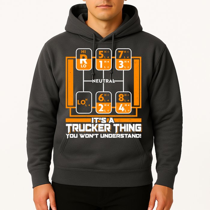Funny Cool It's A Trucker Thing You Won't Understand 18 Speed Shift Hoodie
