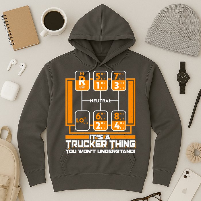Funny Cool It's A Trucker Thing You Won't Understand 18 Speed Shift Hoodie