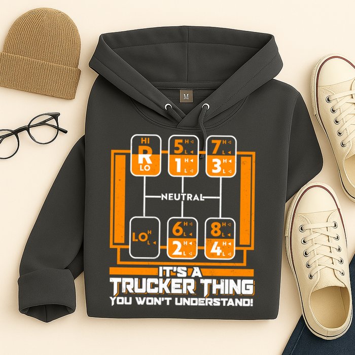 Funny Cool It's A Trucker Thing You Won't Understand 18 Speed Shift Hoodie