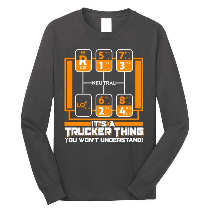 Funny Cool It's A Trucker Thing You Won't Understand 18 Speed Shift Long Sleeve Shirt