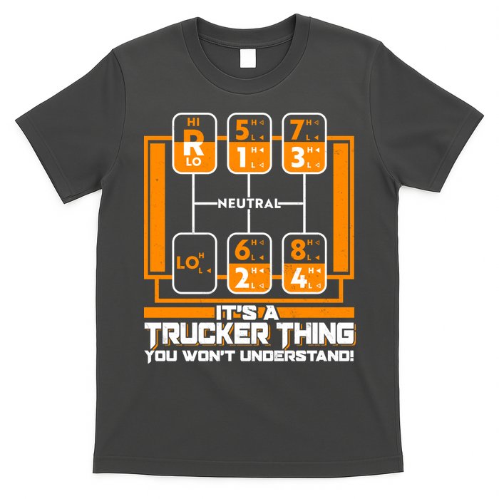 Funny Cool It's A Trucker Thing You Won't Understand 18 Speed Shift T-Shirt