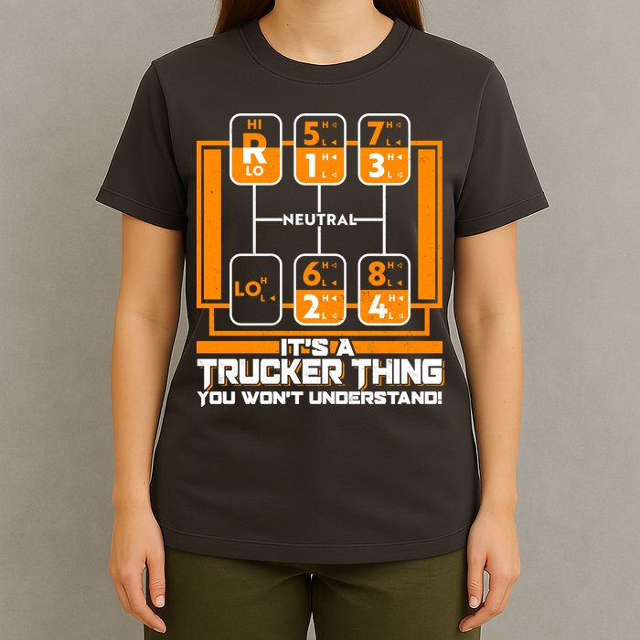 Funny Cool It's A Trucker Thing You Won't Understand 18 Speed Shift T-Shirt