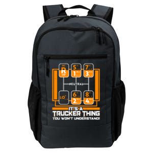 Funny Cool It's A Trucker Thing You Won't Understand 18 Speed Shift Daily Commute Backpack