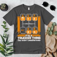 Funny Cool It's A Trucker Thing You Won't Understand 18 Speed Shift Premium T-Shirt