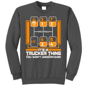 Funny Cool It's A Trucker Thing You Won't Understand 18 Speed Shift Tall Sweatshirt