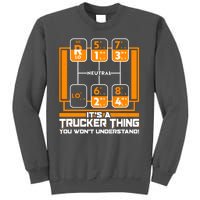 Funny Cool It's A Trucker Thing You Won't Understand 18 Speed Shift Tall Sweatshirt