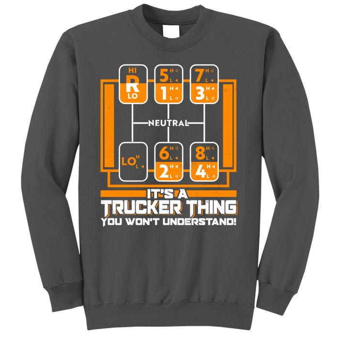 Funny Cool It's A Trucker Thing You Won't Understand 18 Speed Shift Tall Sweatshirt