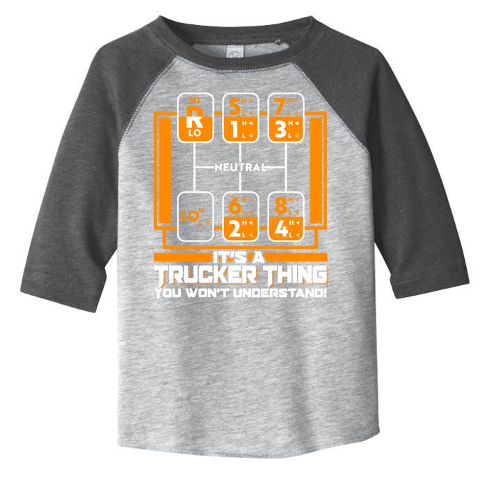 Funny Cool It's A Trucker Thing You Won't Understand 18 Speed Shift Toddler Fine Jersey T-Shirt