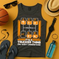 Funny Cool It's A Trucker Thing You Won't Understand 18 Speed Shift Tank Top