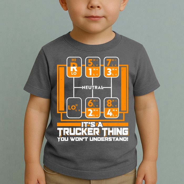 Funny Cool It's A Trucker Thing You Won't Understand 18 Speed Shift Toddler T-Shirt