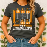 Funny Cool It's A Trucker Thing You Won't Understand 18 Speed Shift Womens T-Shirt