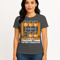Funny Cool It's A Trucker Thing You Won't Understand 18 Speed Shift Womens T-Shirt