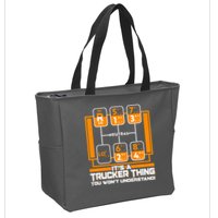 Funny Cool It's A Trucker Thing You Won't Understand 18 Speed Shift Zip Tote Bag