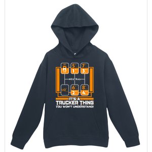 Funny Cool It's A Trucker Thing You Won't Understand 18 Speed Shift Urban Pullover Hoodie