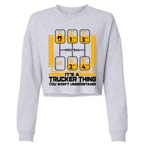 Funny Cool It's A Trucker Thing You Won't Understand 18 Speed Shift Cropped Pullover Crew