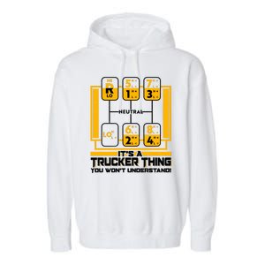 Funny Cool It's A Trucker Thing You Won't Understand 18 Speed Shift Garment-Dyed Fleece Hoodie