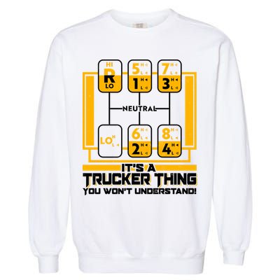 Funny Cool It's A Trucker Thing You Won't Understand 18 Speed Shift Garment-Dyed Sweatshirt