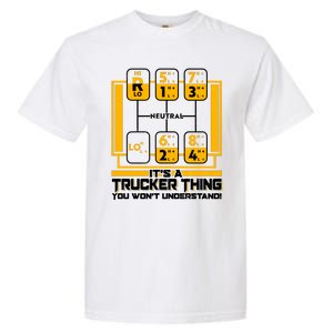 Funny Cool It's A Trucker Thing You Won't Understand 18 Speed Shift Garment-Dyed Heavyweight T-Shirt