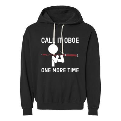 Funny Call It Oboe One More Time Bassoon Bassoonist Design Hoodie Garment-Dyed Fleece Hoodie