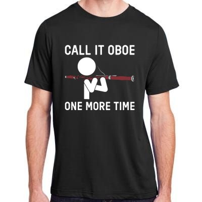 Funny Call It Oboe One More Time Bassoon Bassoonist Design Hoodie Adult ChromaSoft Performance T-Shirt