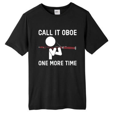 Funny Call It Oboe One More Time Bassoon Bassoonist Design Hoodie Tall Fusion ChromaSoft Performance T-Shirt