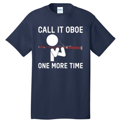 Funny Call It Oboe One More Time Bassoon Bassoonist Design Hoodie Tall T-Shirt