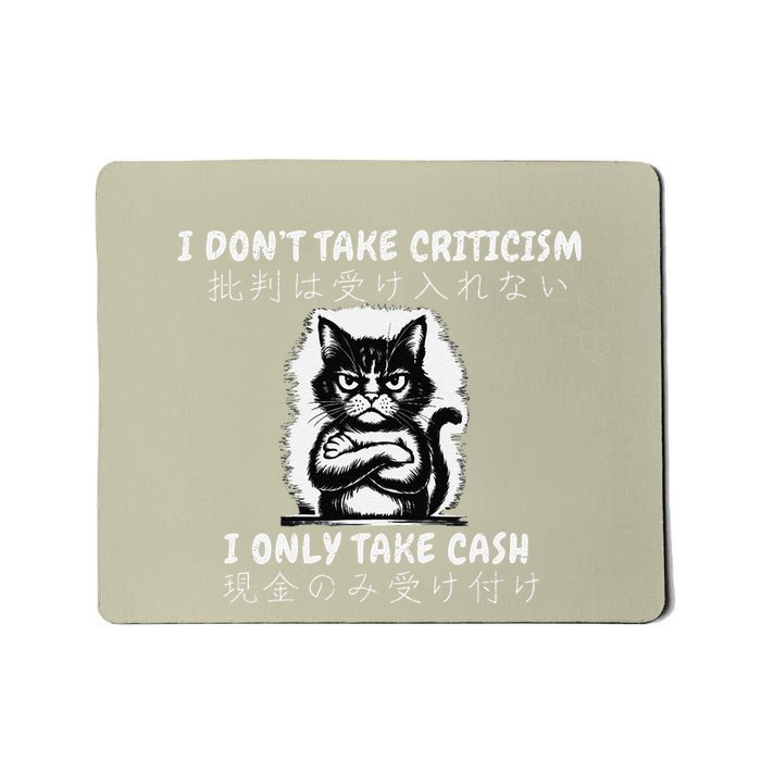 Funny Cat I DonT Take Criticism I Only Take Cash Japanese Mousepad