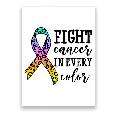 Fight Cancer In Every Color Ribbon Poster